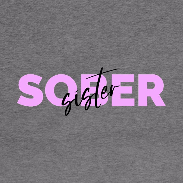 Sober Sister by JodyzDesigns